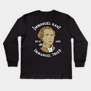 PHILOSOPHY / IMMANUEL KANT: Immanuel Tried Kids Long Sleeve T-Shirt